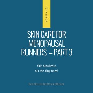 Skin Care for Menopausal Runners – Part 3 Skin Sensitivity 